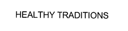 HEALTHY TRADITIONS trademark