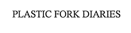 PLASTIC FORK DIARIES trademark
