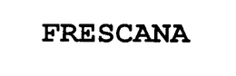FRESCANA trademark