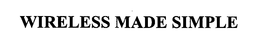 WIRELESS MADE SIMPLE trademark