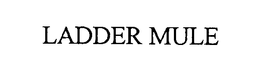 LADDER MULE trademark