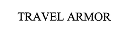 TRAVEL ARMOR trademark