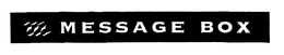 MESSAGE BOX trademark