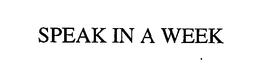 SPEAK IN A WEEK trademark