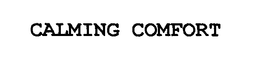 CALMING COMFORT trademark