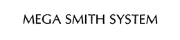 MEGA SMITH SYSTEM trademark