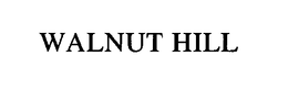 WALNUT HILL trademark