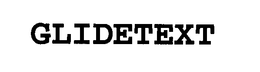 GLIDETEXT trademark