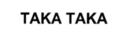 TAKA TAKA trademark