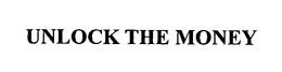 UNLOCK THE MONEY trademark