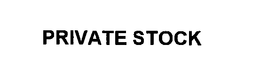 PRIVATE STOCK trademark
