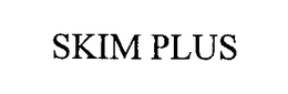 SKIM PLUS trademark