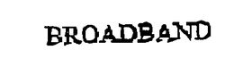 BROADBAND trademark