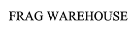 FRAG WAREHOUSE trademark