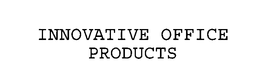 INNOVATIVE OFFICE PRODUCTS trademark