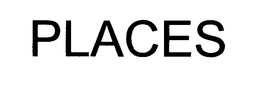 PLACES trademark