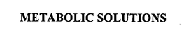 METABOLIC SOLUTIONS trademark