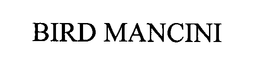 BIRD MANCINI trademark