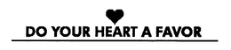 DO YOUR HEART A FAVOR trademark