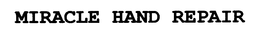 MIRACLE HAND REPAIR trademark