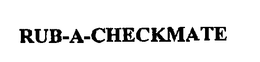 RUB-A-CHECKMATE trademark