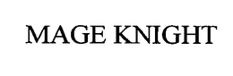 MAGE KNIGHT trademark