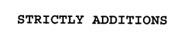 STRICTLY ADDITIONS trademark