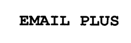 EMAIL PLUS trademark