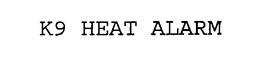 K9 HEAT ALARM trademark