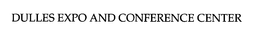 DULLES EXPO AND CONFERENCE CENTER trademark