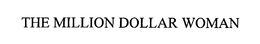 THE MILLION DOLLAR WOMAN trademark