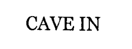 CAVE IN trademark