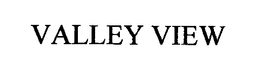 VALLEY VIEW trademark