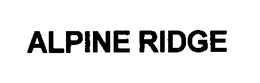 ALPINE RIDGE trademark