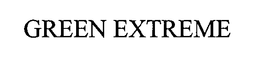 GREEN EXTREME trademark