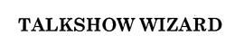 TALKSHOW WIZARD trademark