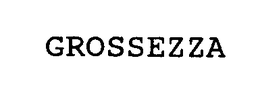 GROSSEZZA trademark
