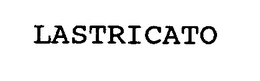 LASTRICATO trademark