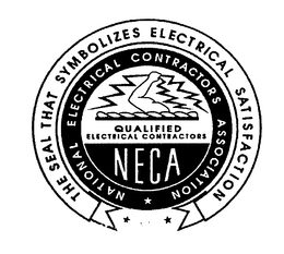 NECA THE SEAL THAT SYMBOLIZES ELECTRICAL SATISFACTION NATIONAL ELECTRICAL CONTRACTORS ASSOCIATION QUALIFIED ELECTRICAL CONTRACTORS trademark