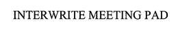 INTERWRITE MEETING PAD trademark