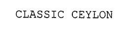 CLASSIC CEYLON trademark