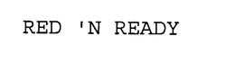 RED 'N READY trademark