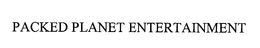 PACKED PLANET ENTERTAINMENT trademark
