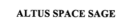 ALTUS SPACE SAGE trademark