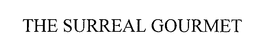 THE SURREAL GOURMET trademark