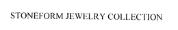 STONEFORM JEWELRY COLLECTION trademark