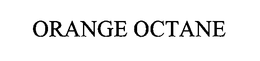 ORANGE OCTANE trademark