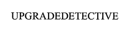 UPGRADEDETECTIVE trademark