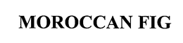 MOROCCAN FIG trademark