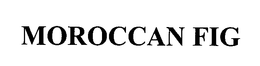 MOROCCAN FIG trademark
